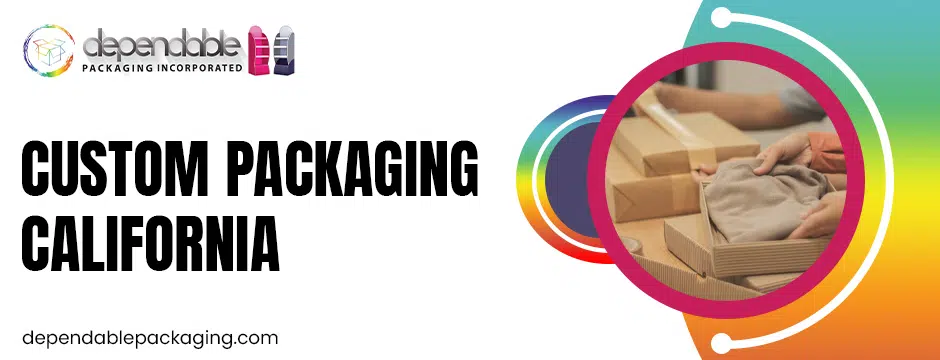 Custom Packaging California